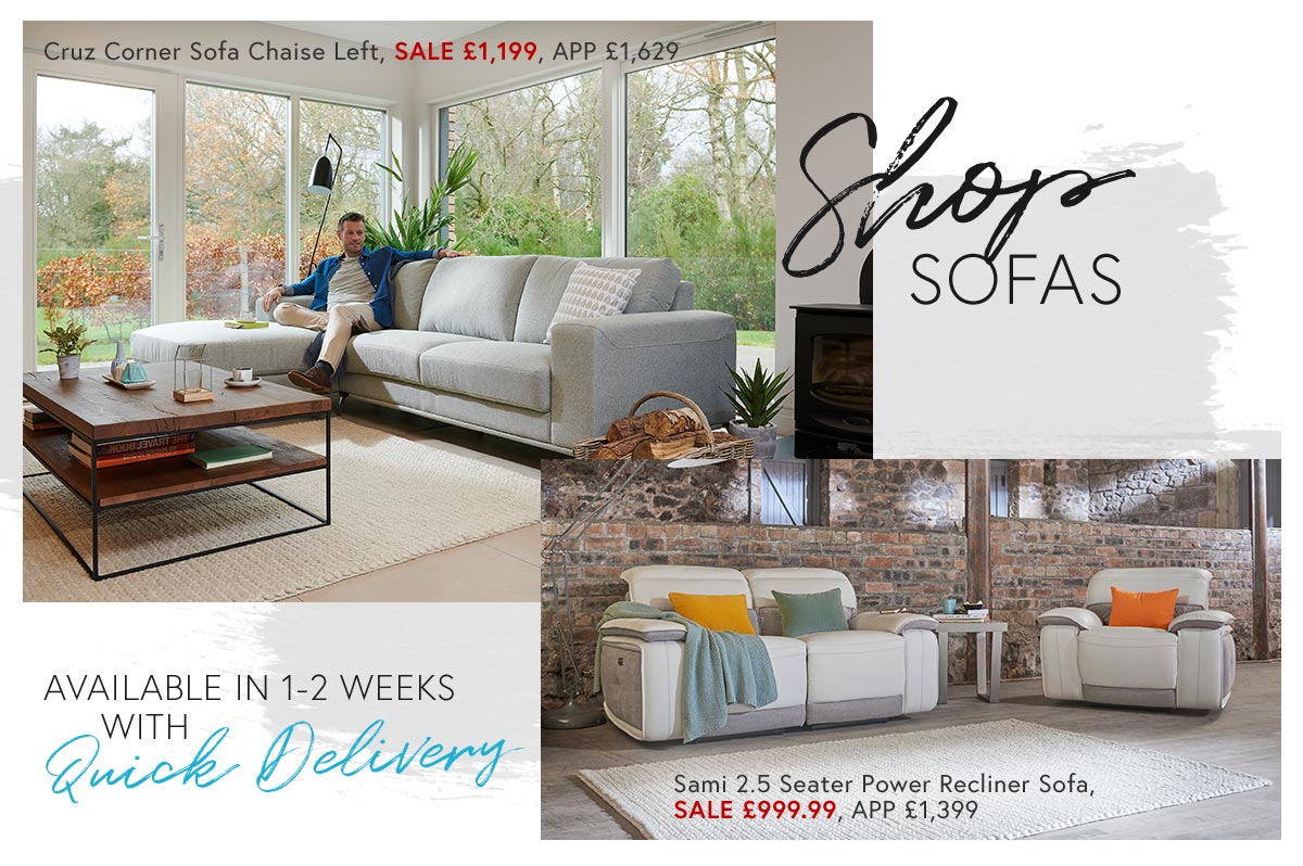 Shop our Quick Delivery sofas
