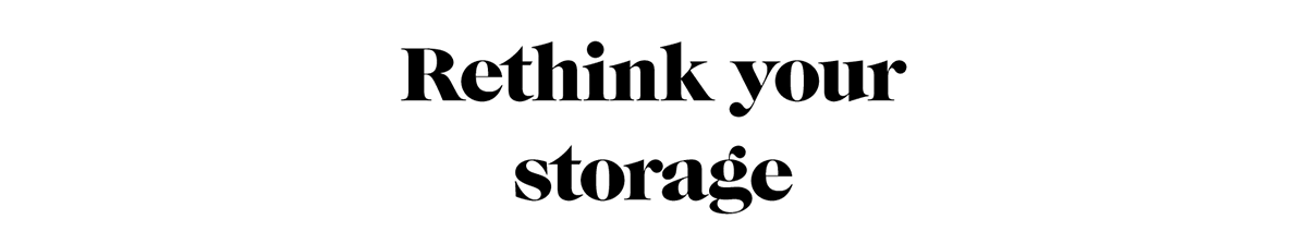 Rethink your storage