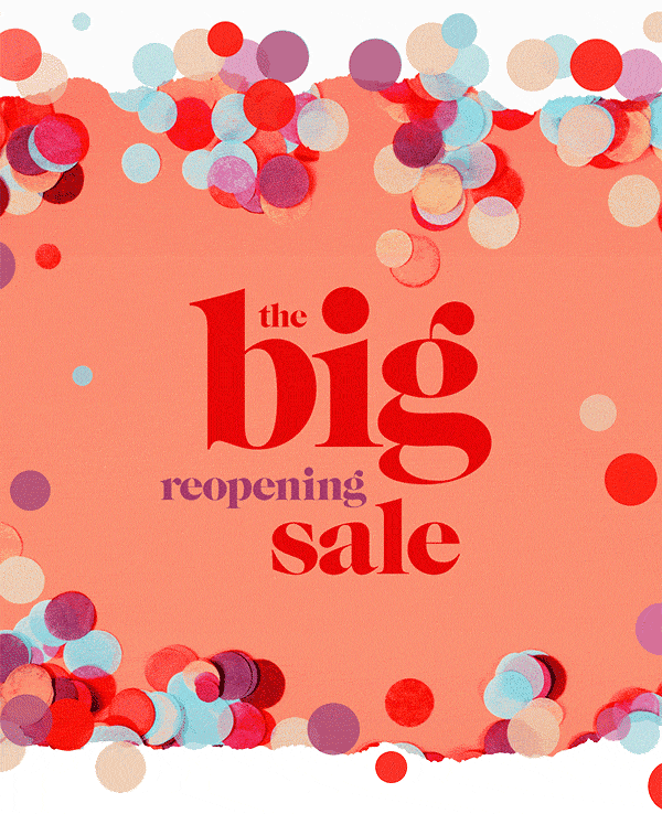The big reopening sale